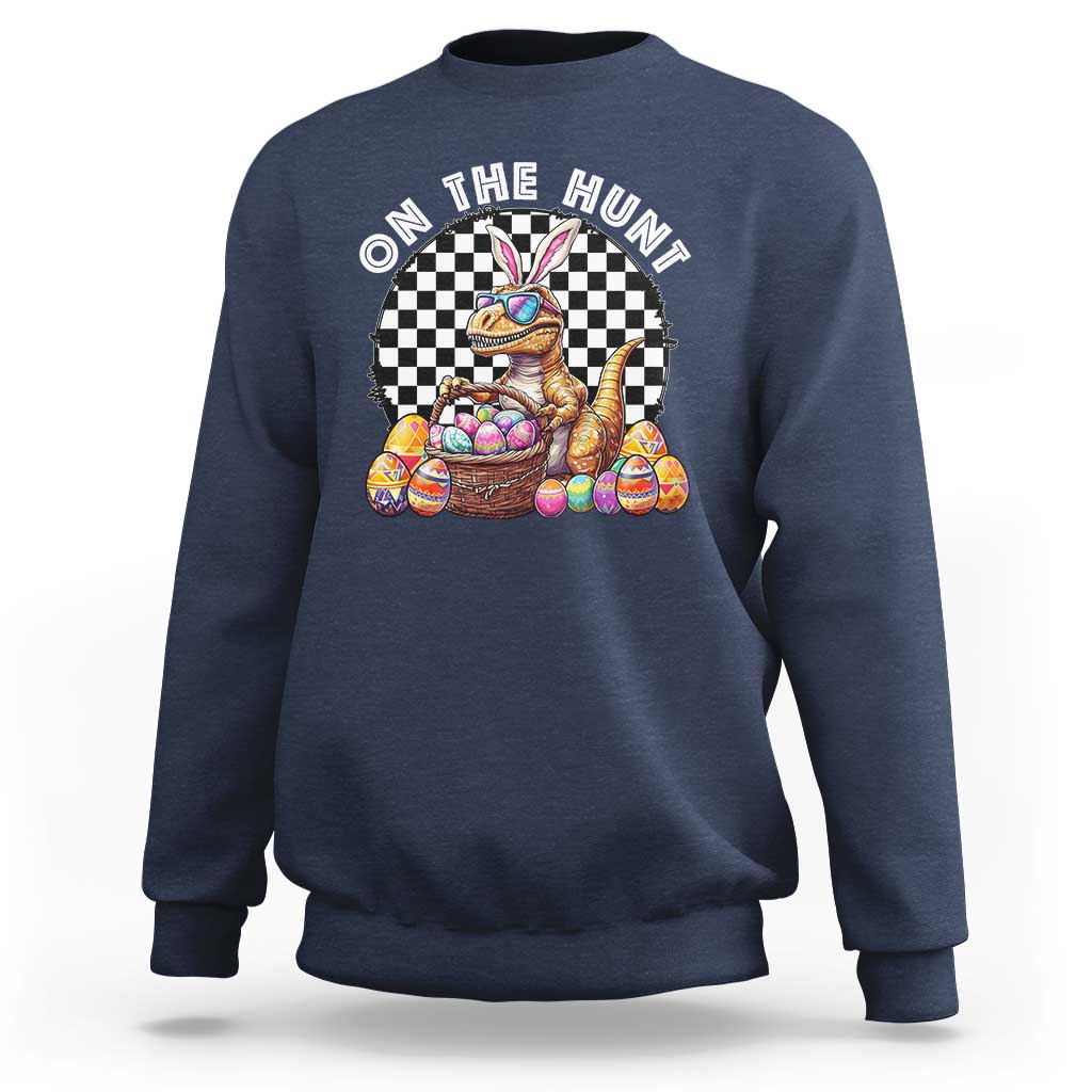 Funny Easter Day Dinosaur Bunny Sweatshirt On The Hunt Egg Hunting