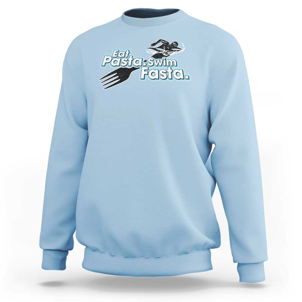Light blue sweatshirt with Eat Pasta-Swim Fasta graphic, long sleeves, crew neck.