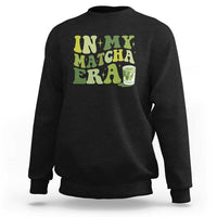 In My Matcha Era Sweatshirt Matcha Latte Lover - Wonder Print Shop