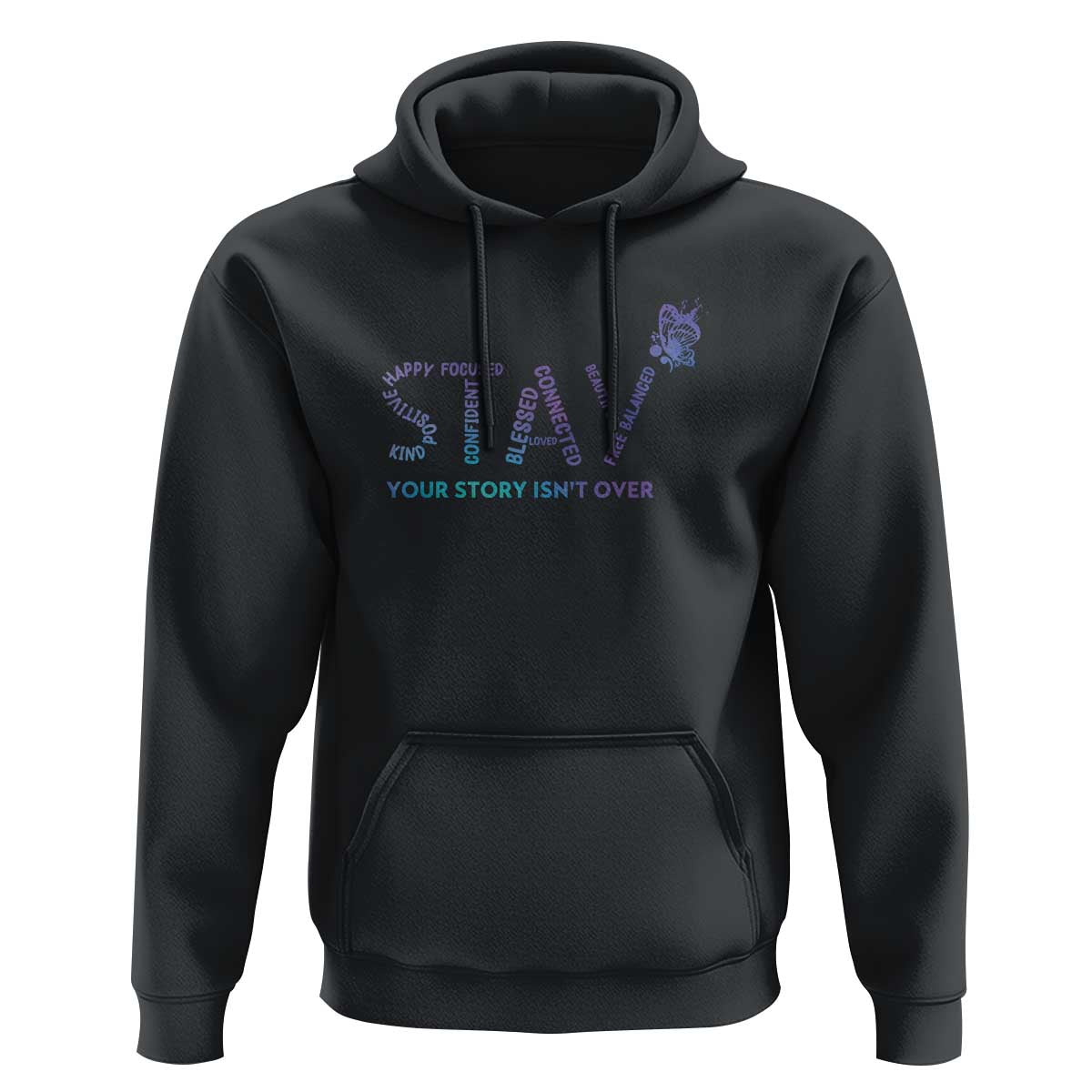Black hoodie with kangaroo pocket; 'YOUR STORY ISN'T OVER' ribbon design with butterfly and semicolon.