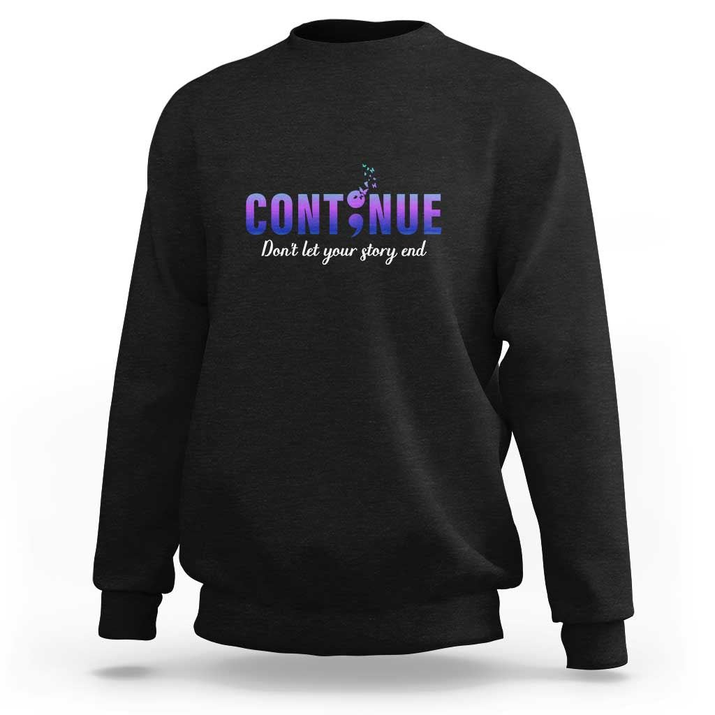 Men's black crewneck sweatshirt with semicolon butterfly graphic and “Don’t let your story end”