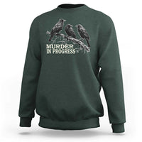 Murder In Progress Funny Crow Sweatshirt Gothic Raven Bird Lover Dark Humor