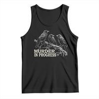 Murder In Progress Funny Crow Tank Top Gothic Raven Bird Lover Dark Humor
