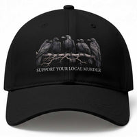Support Your Local Murder Funny Crow Dark Gothic Baseball Cap