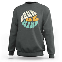 Dark heather crewneck sweatshirt with BRUH kind graphic on the front