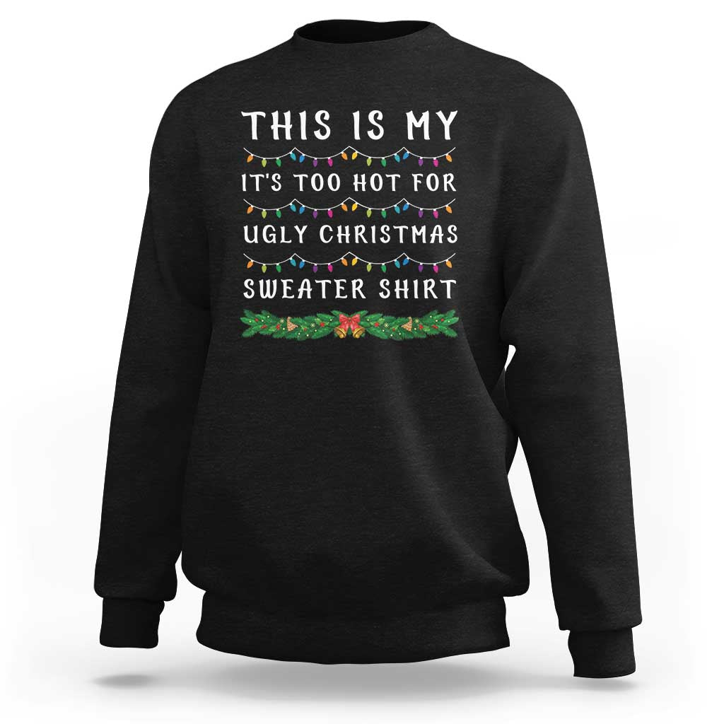 Black Christmas sweatshirt with festive “This is my” ugly sweater slogan graphic