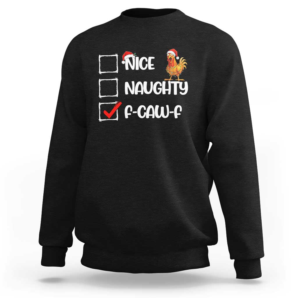 Funny F Caw F Chicken Christmas Sweatshirt Nice Naughty Cartoon Rooster Poultry Animal - Wonder Print Shop