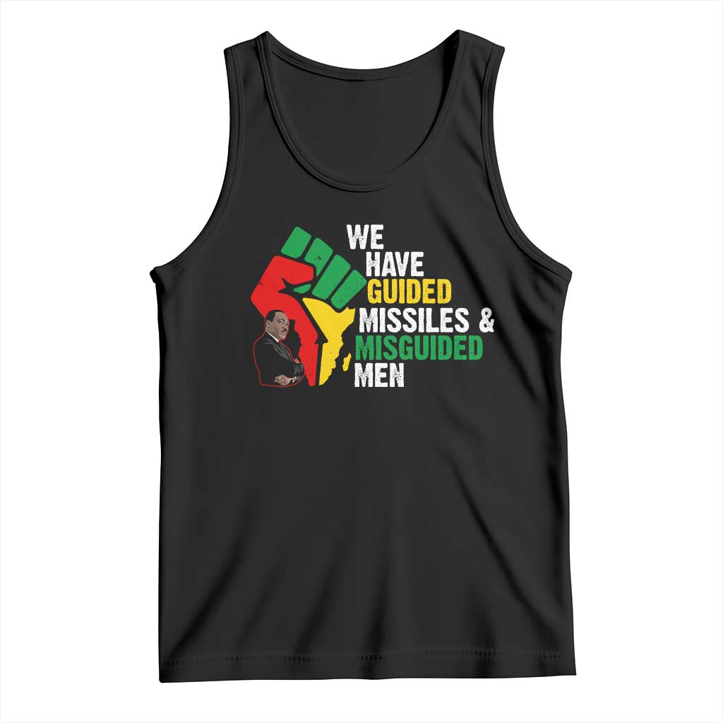 MLK Quotes We Have Guided Missiles And Misguided Men Tank Top Dr Martin Luther King Jr