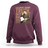 Booker Taliaferro Washington Sweatshirt A Lie Doesnt Become Truth Wrong Doesnt Become Right