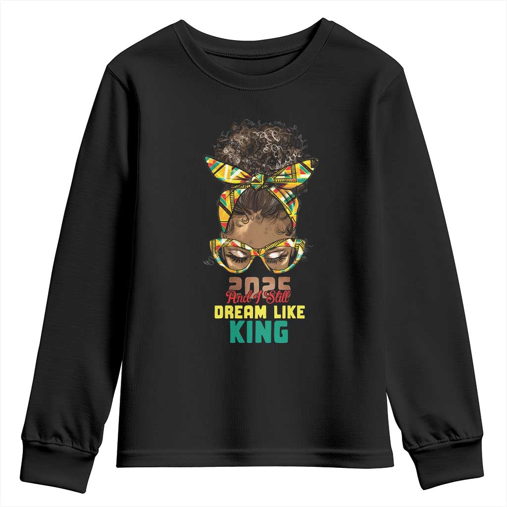 2025 And I Still Dream Like King MLK Day Youth Sweatshirt Messy Bun Black History Month