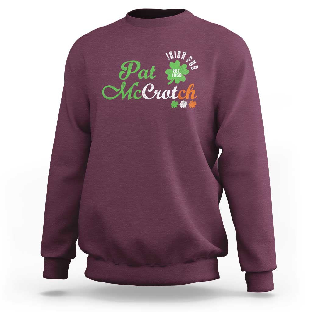 Pat McCrotch Irish Pub Sweatshirt St Patricks Day Drinking Humor