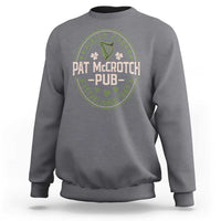 Pat McCrotch Irish Pub Sweatshirt St Patricks Day Dirty Adult Drinking