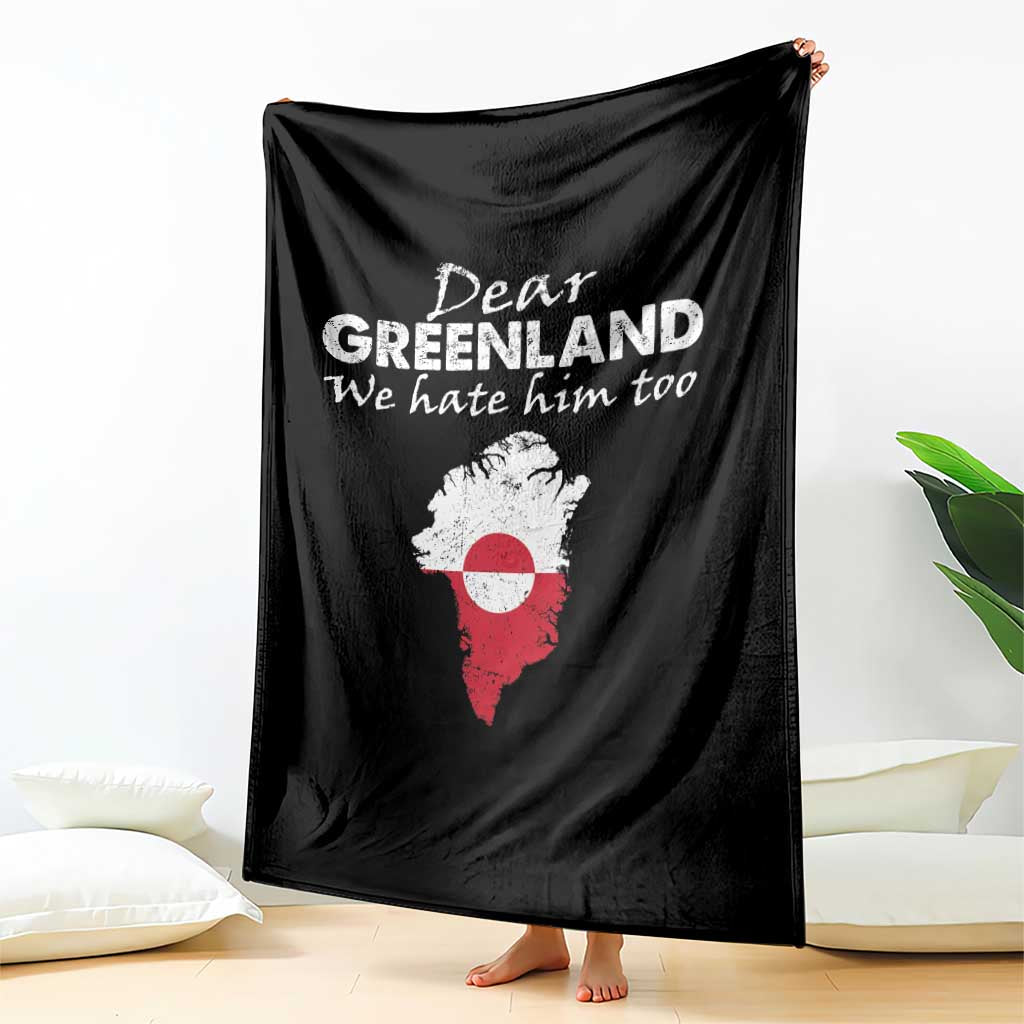 Dear Greenland We Hate Him Too Throw Blanket Greenland Political Protest