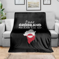 Dear Greenland We Hate Him Too Throw Blanket Greenland Political Protest