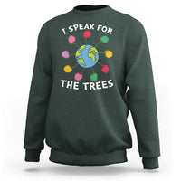 Funny Earth Day I Speak For The Trees Planet Sweatshirt Hippie