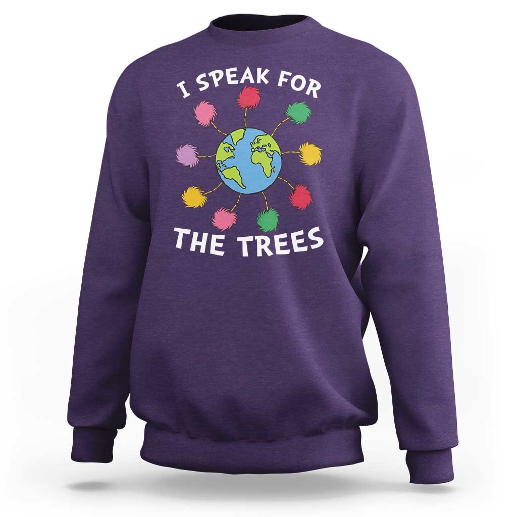 Funny Earth Day I Speak For The Trees Planet Sweatshirt Hippie