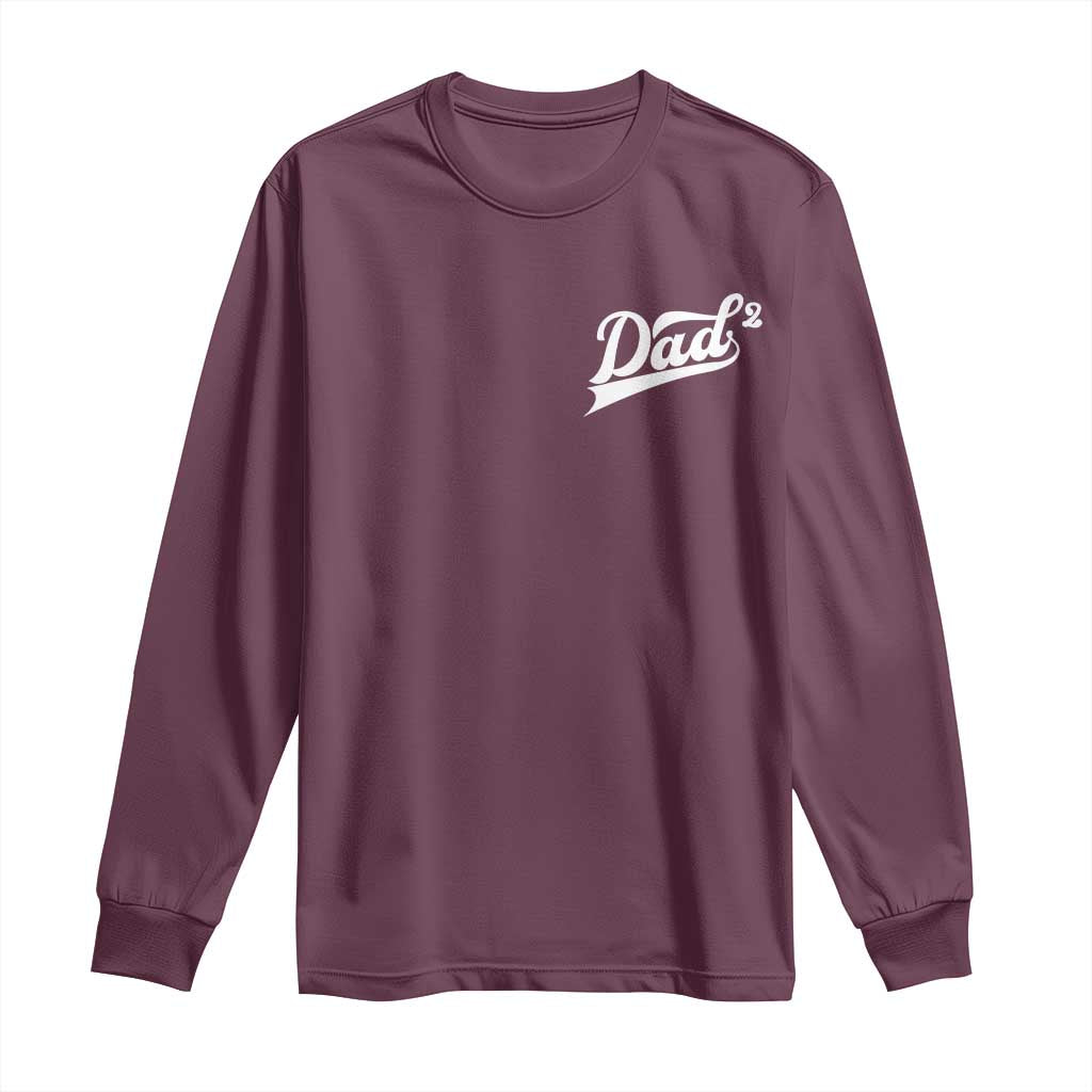 Dad Of Two Long Sleeve Shirt Funny Daddy Squared Promoted for The Second Time