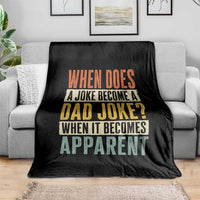Dad Joke Puns Throw Blanket When Does A Joke Become A Dad Joke When It Becomes Apparent
