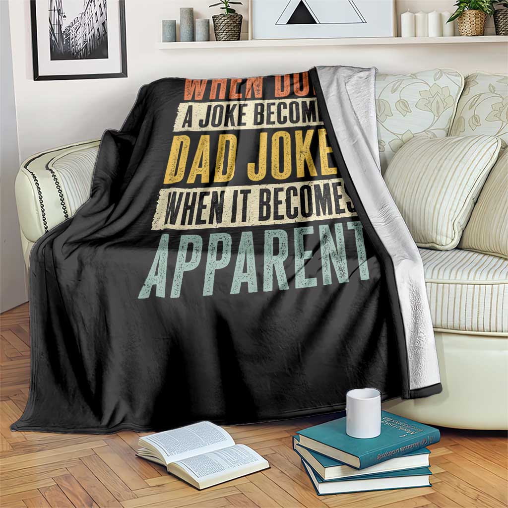 Dad Joke Puns Throw Blanket When Does A Joke Become A Dad Joke When It Becomes Apparent