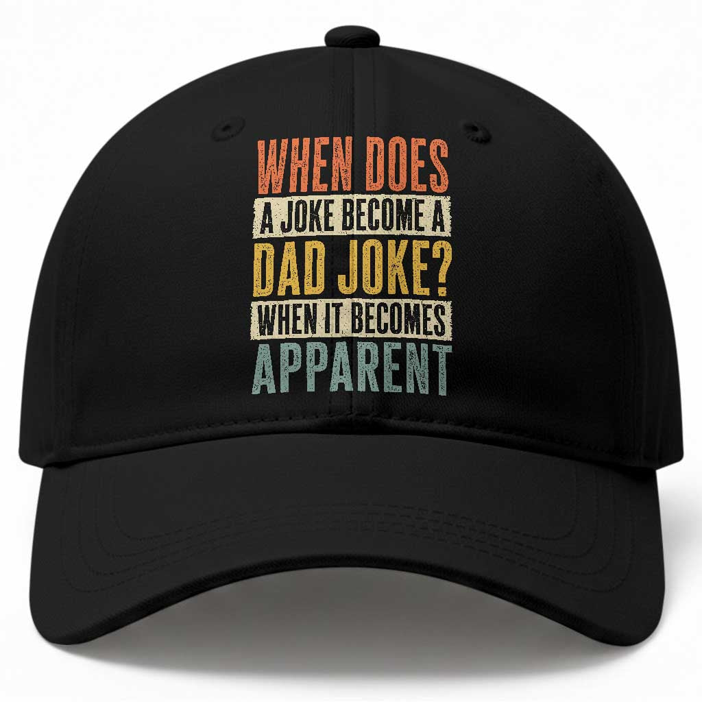 Dad Joke Puns Baseball Cap When Does A Joke Become A Dad Joke When It Becomes Apparent