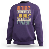 Dad Joke Puns Sweatshirt When Does A Joke Become A Dad Joke When It Becomes Apparent