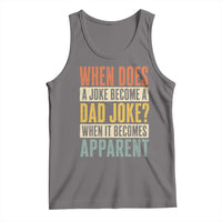 Dad Joke Puns Tank Top When Does A Joke Become A Dad Joke When It Becomes Apparent