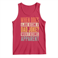 Dad Joke Puns Tank Top When Does A Joke Become A Dad Joke When It Becomes Apparent
