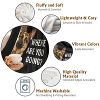 Where are You Going Funny German Shepherd Dog Throw Blanket