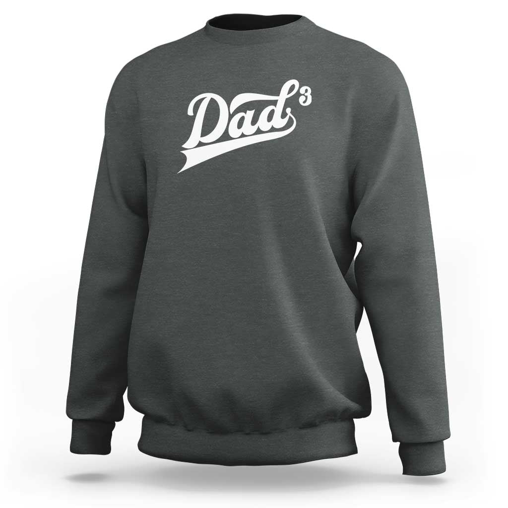 Dad Of Three Sweatshirt Funny Daddy 3 Promoted for The Second Time