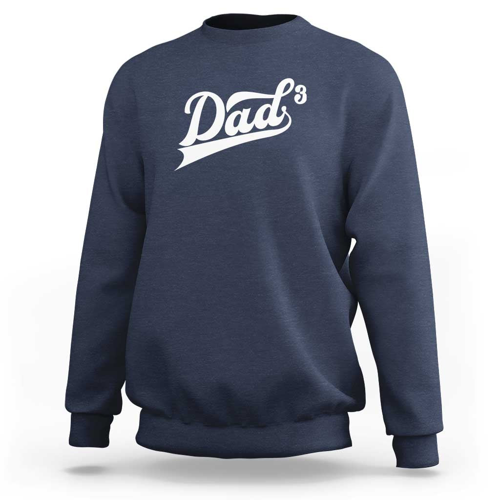 Dad Of Three Sweatshirt Funny Daddy 3 Promoted for The Second Time