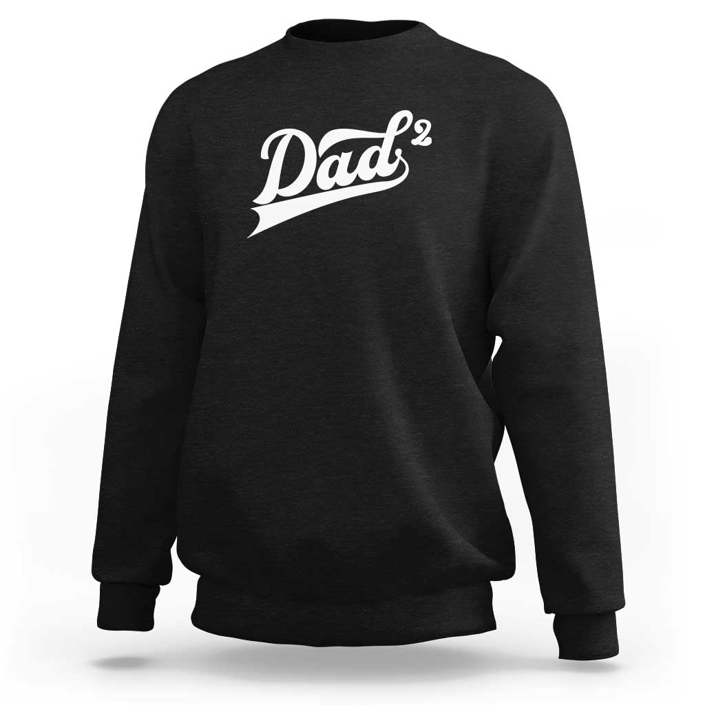 Dad Of Two Sweatshirt Funny Daddy 2 Promoted for The Second Time