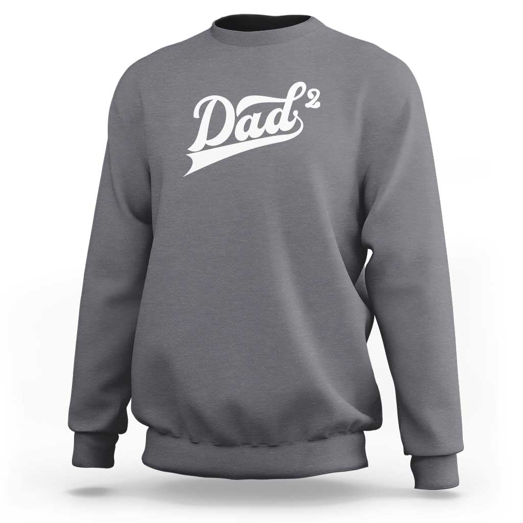 Dad Of Two Sweatshirt Funny Daddy 2 Promoted for The Second Time