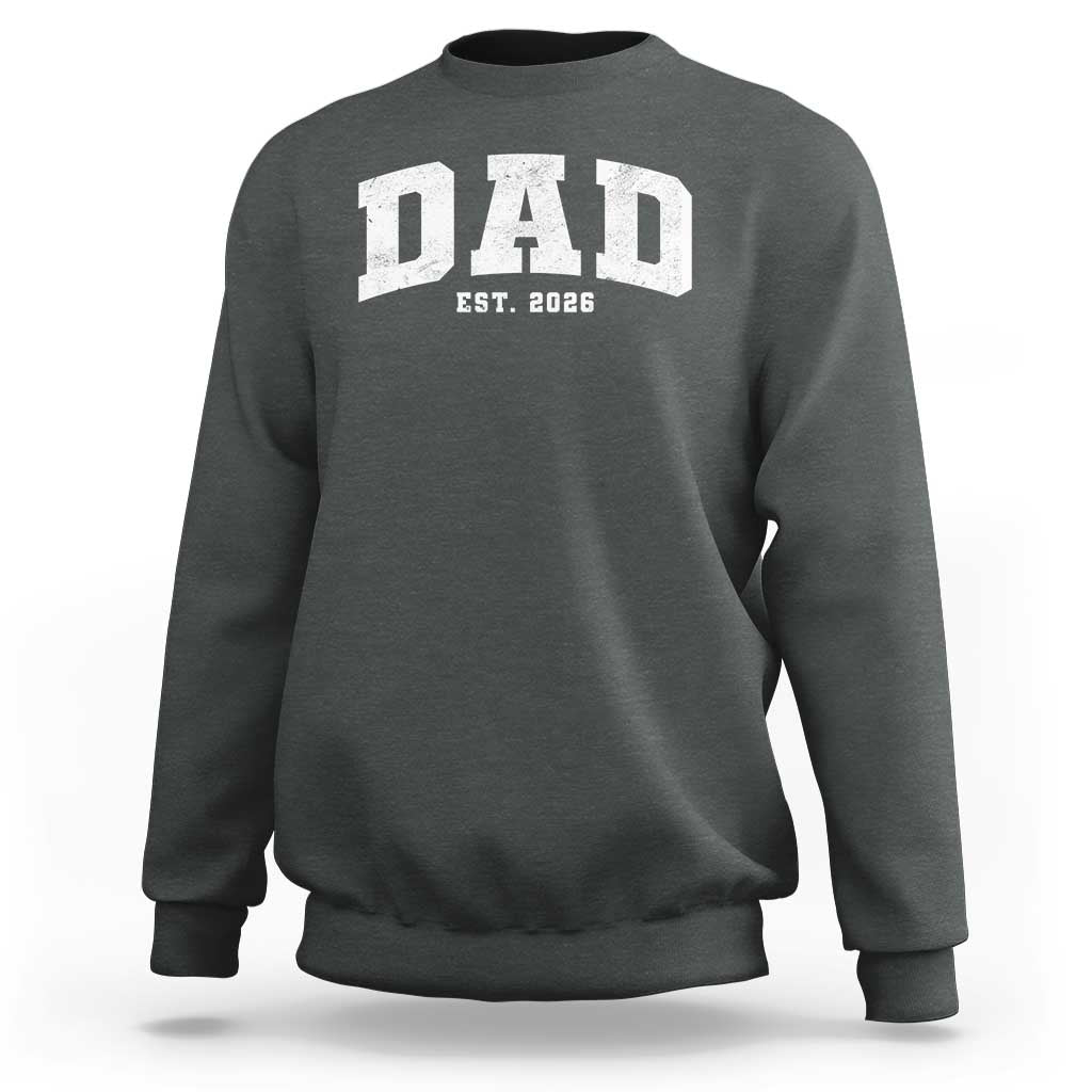 Dad Est 2026 Sweatshirt Promoted To Daddy Fathers Day