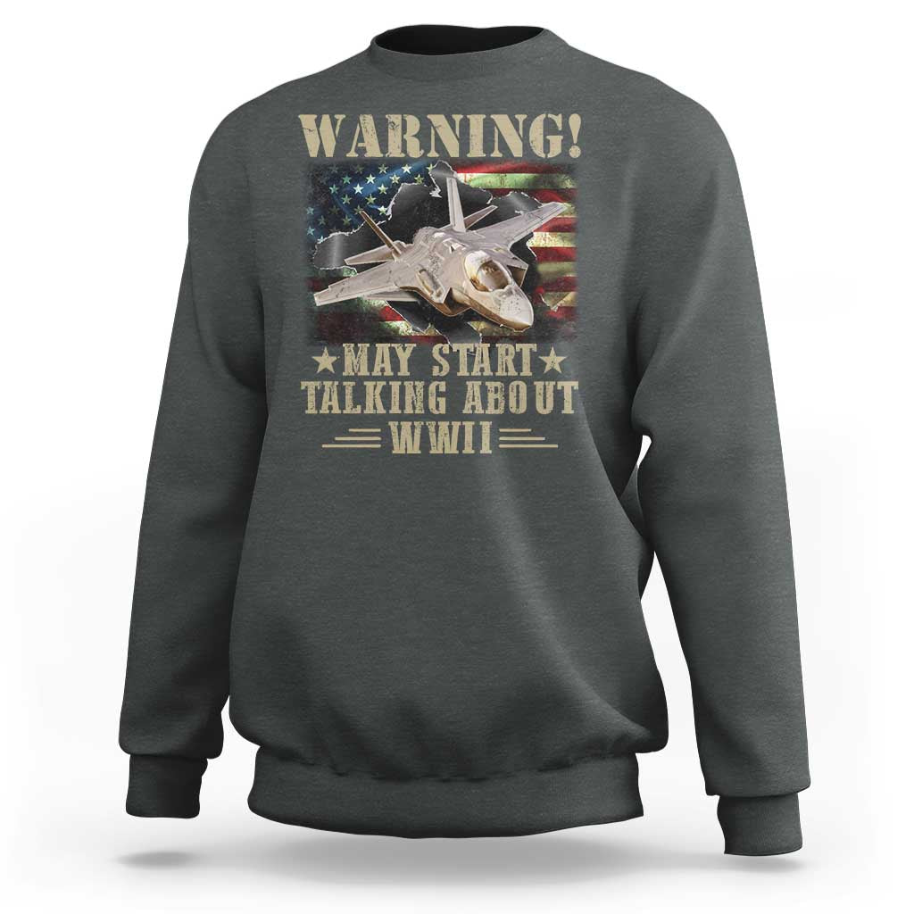 Warning May Start Talking About WWII Sweatshirt American Flag Fighter Jet - Wonder Print Shop