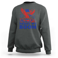 Today We Boom 4th of July Bald Eagle Fireworks Sweatshirt
