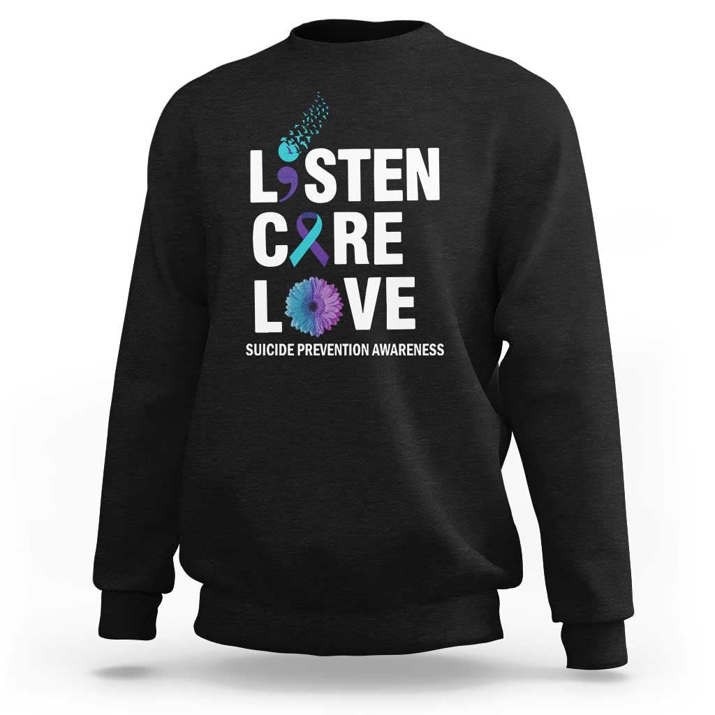 Black crewneck sweatshirt with 'LISTEN CARE LIVE' awareness graphic and semicolon flower