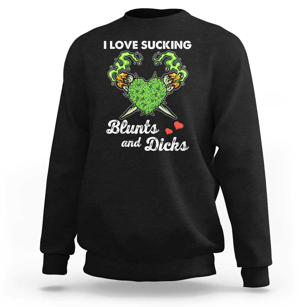 Black sweatshirt with “I Love Sucking Blunts and Dicks” cannabis heart graphic