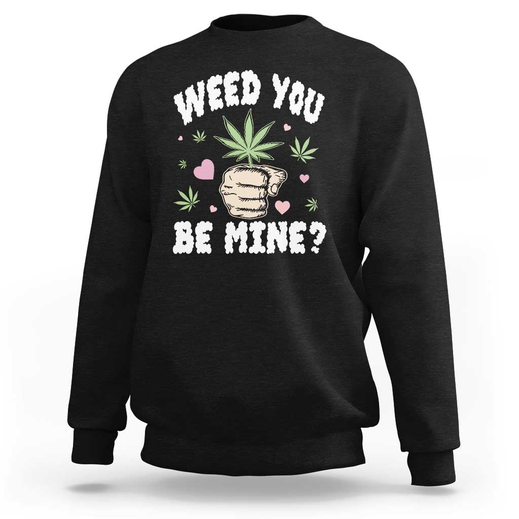 Black sweatshirt with “Weed You Be Mine?” cannabis heart graphic