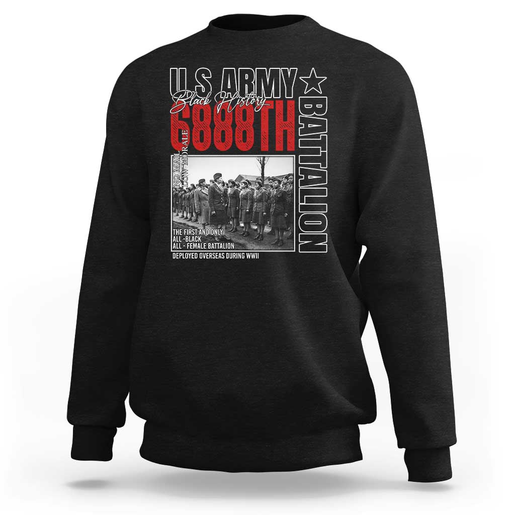 6888th Battalion Sweatshirt The First And Only All Black Female Battalion Black History Month