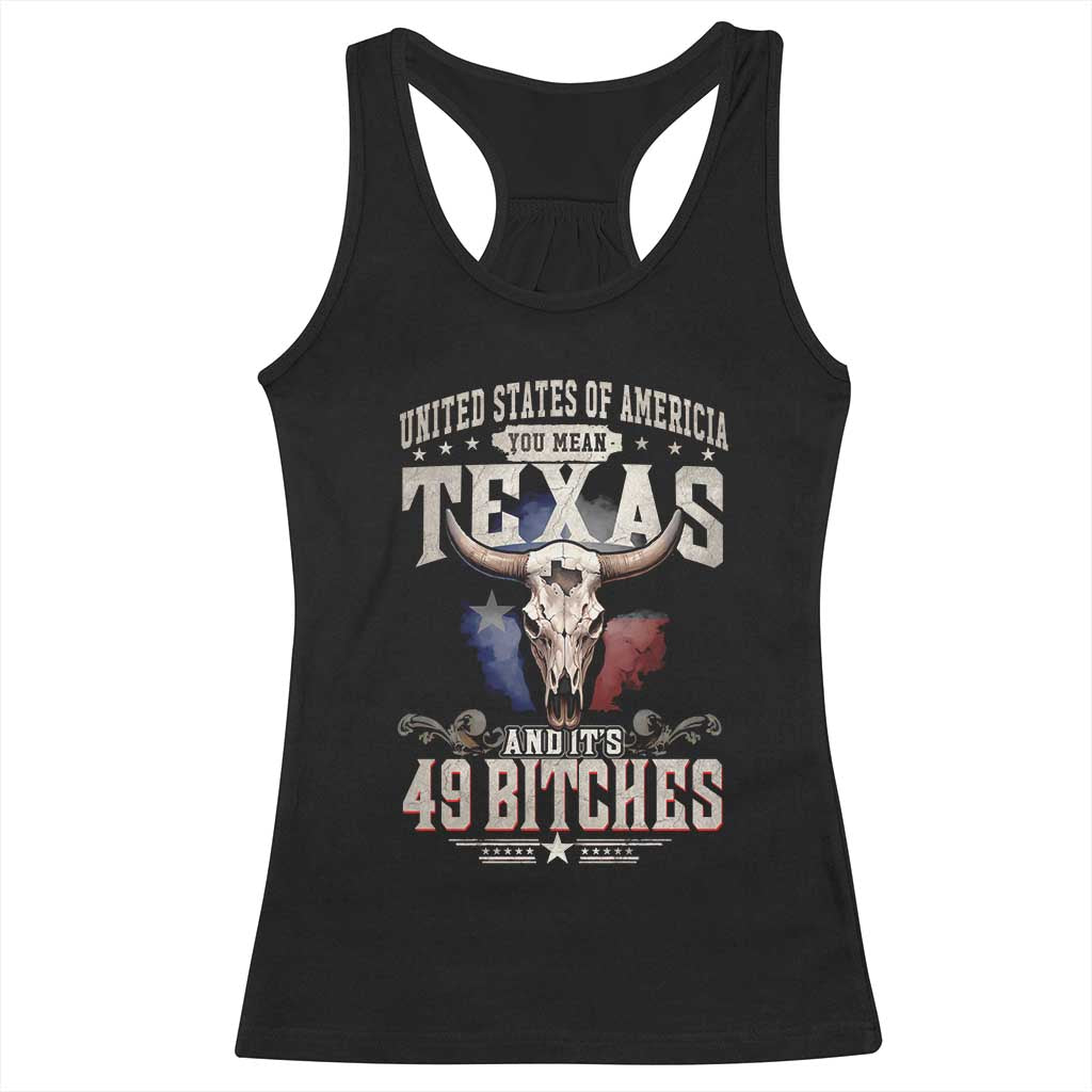 Funny Texan Racerback Tank Top United States Of America You Mean Texas And It's 49 Bitches