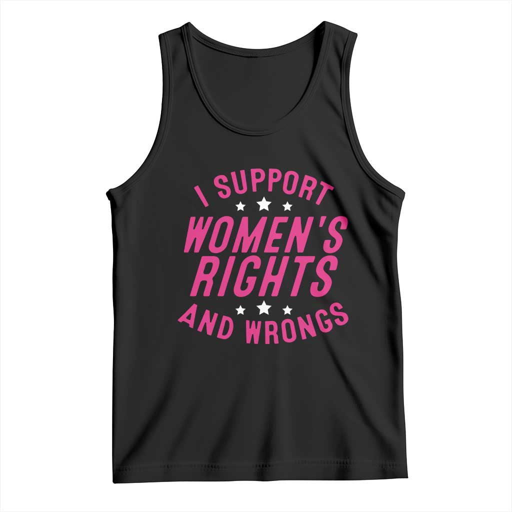 Funny I Support Women's Rights And Wrongs Tank Top Feminist Star