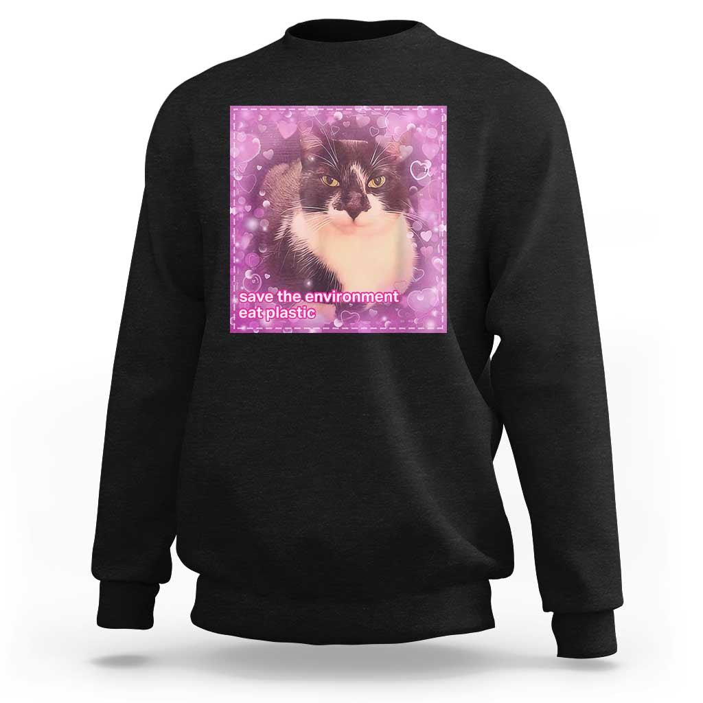 Funny Save The Environment Eat Plastic Sweatshirt Cat Meme