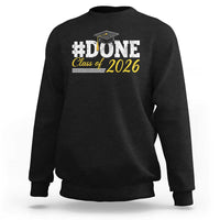 Done Class of 2026 Graduation Sweatshirt Mortarboard Graphic