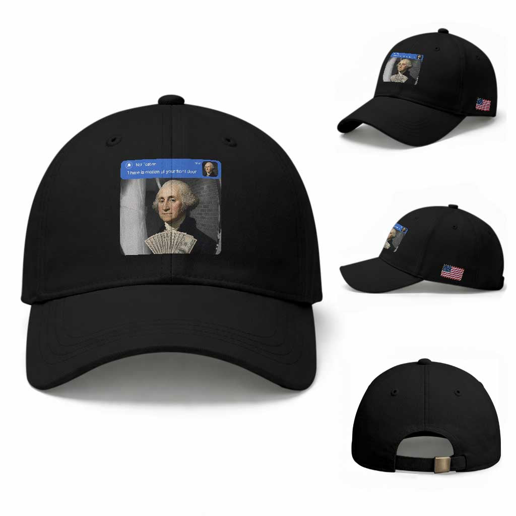 There is Motion At Your Front Door George Washington Meme Baseball Cap