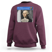 There is Motion At Your Front Door George Washington Meme Sweatshirt