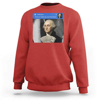 There is Motion At Your Front Door George Washington Meme Sweatshirt
