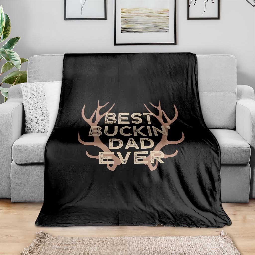 Funny Best Buckin Dad Ever Throw Blanket Deer Hunting Father's Day - Wonder Print Shop