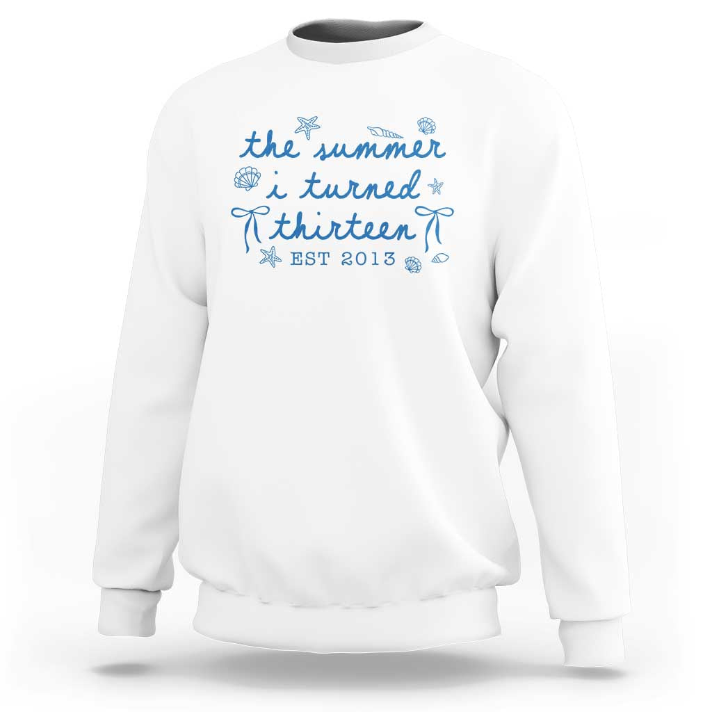 The Summer I Turned Thirteen Funny 13th Birthday Est 2013 Sweatshirt Summer Coastal Birthday Seashell Bow