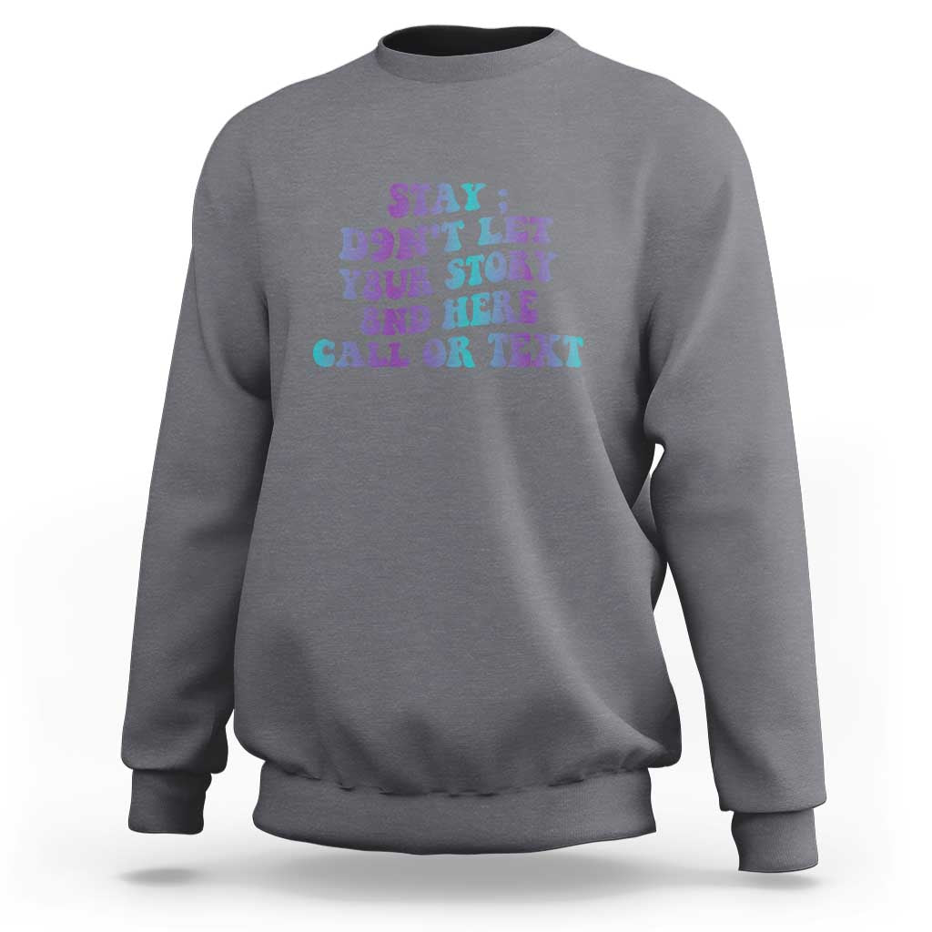 Heather gray crewneck sweatshirt with front graphic: Stay, 988, call or text