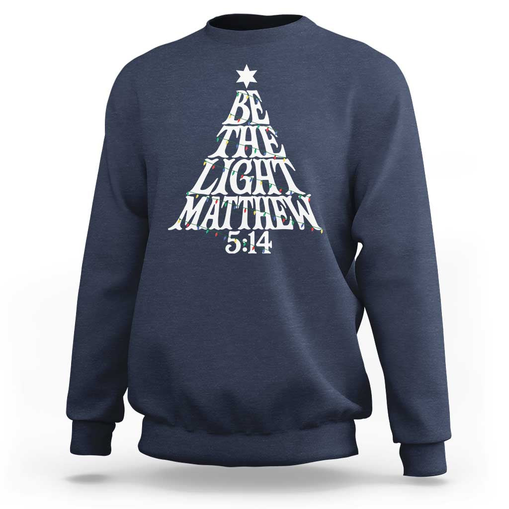 Christmas Be The Light Sweatshirt Christian Xmas Bible Verse - Wonder Print Shop
